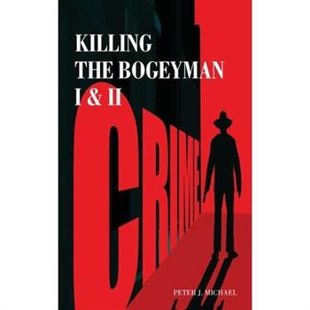 Killing the Bogeyman I & II