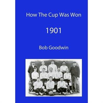 How The Cup Was Won - 1901