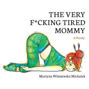 The Very F*cking Tired Mommy