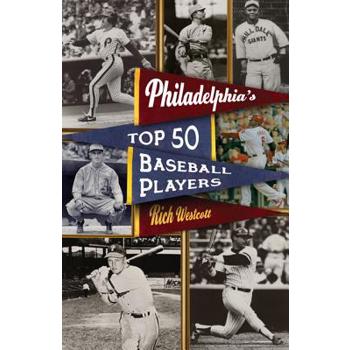 Philadelphia's Top Fifty Baseball Players