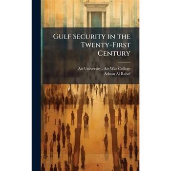 Gulf Security in the Twenty-First Century