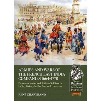 Armies and Wars of the French East India Companies 1664-1770