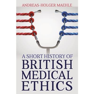A Short History of British Medical Ethics