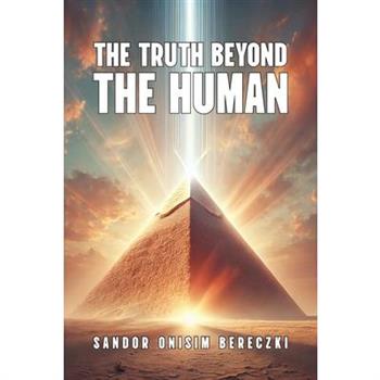 Truth Beyond The Human