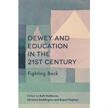 Dewey and Education in the 21st CenturyFighting Back