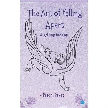 The Art of Falling Apart (And Getting Back Up)