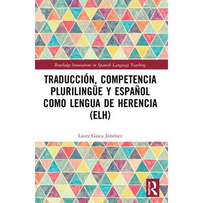 Traducción, competencia plurilingüe y español como lengua de herencia (ELH)