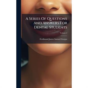 A Series Of Questions And Answers For Dental Students