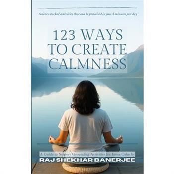 123 Ways to Create Calmness