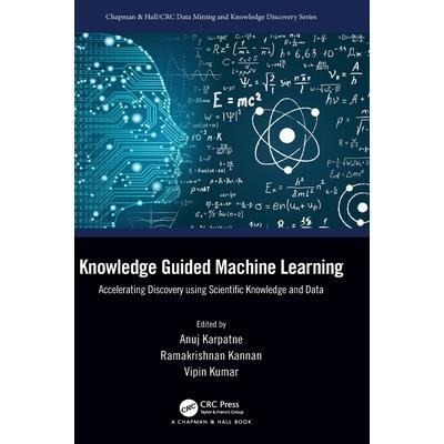 Knowledge Guided Machine Learning