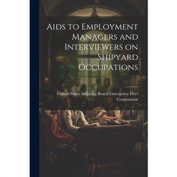 Aids to Employment Managers and Interviewers on Shipyard Occupations