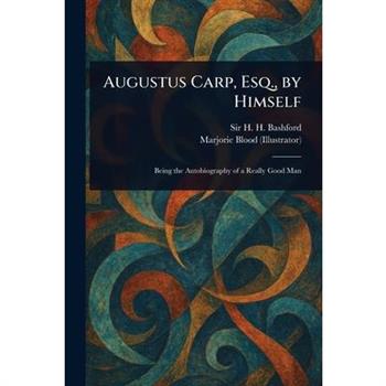 Augustus Carp, Esq., by Himself
