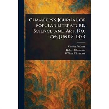 Chambers's Journal of Popular Literature, Science, and Art, No. 754, June 8, 1878