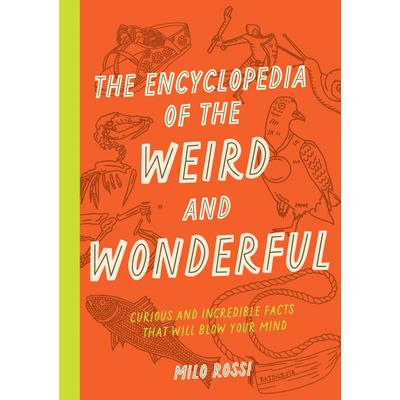 The Encyclopedia of the Weird and Wonderful