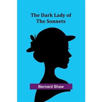 The Dark Lady Of The Sonnets