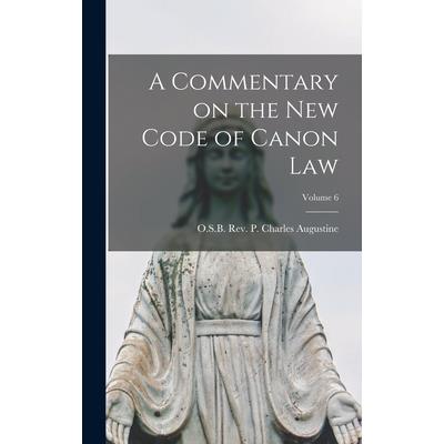 A Commentary on the New Code of Canon Law; Volume 6