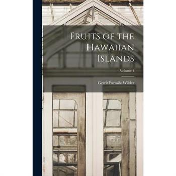 Fruits of the Hawaiian Islands; Volume 1