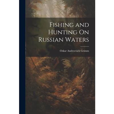 Fishing and Hunting On Russian Waters