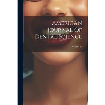 American Journal Of Dental Science; Volume 39