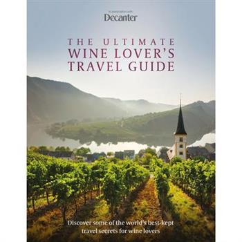 The Ultimate Wine Lover's Travel Guide