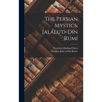 The Persian Mystics. Jal獺lu'd-D穩n R繳m穩