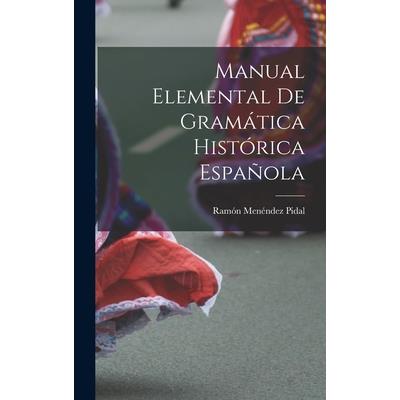 Manual Elemental de Gram獺tica Hist籀rica Espa簽ola