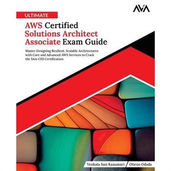 Ultimate AWS Certified Solutions Architect Associate Exam Guide