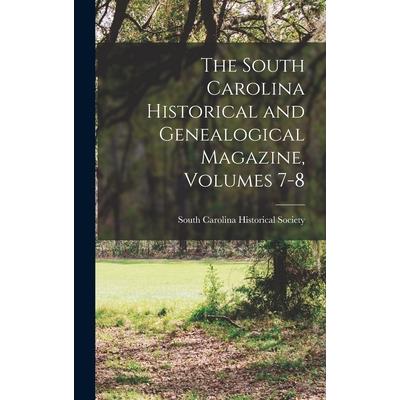 The South Carolina Historical and Genealogical Magazine, Volumes 7-8
