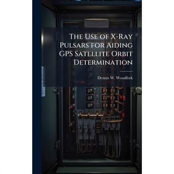 The Use of X-Ray Pulsars for Aiding GPS Satellite Orbit Determination