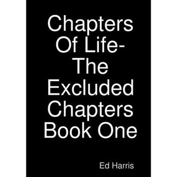 Chapters Of Life-The Excluded Chapters Book One