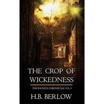 The Crop of Wickedness