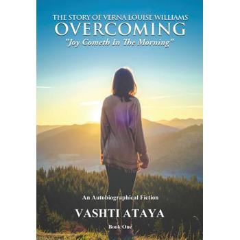 The Story of Verna Louise Williams OVERCOMING Joy Cometh In The Morning