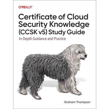 Certificate of Cloud Security Knowledge (Ccsk V5) Study Guide