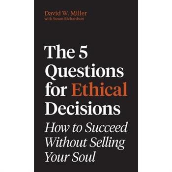 The 5 Questions for Ethical Decisions