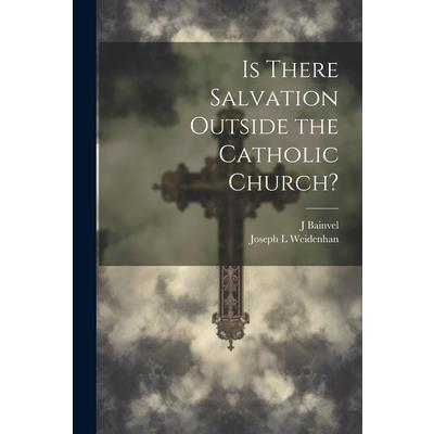Is There Salvation Outside the Catholic Church?