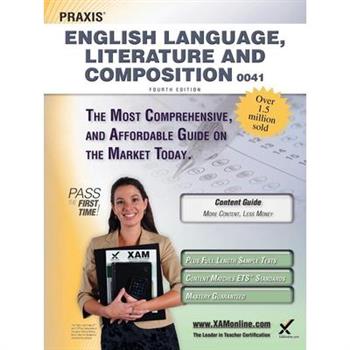 Praxis English Language, Literature and Composition 0041 Teacher Certification Study Guide