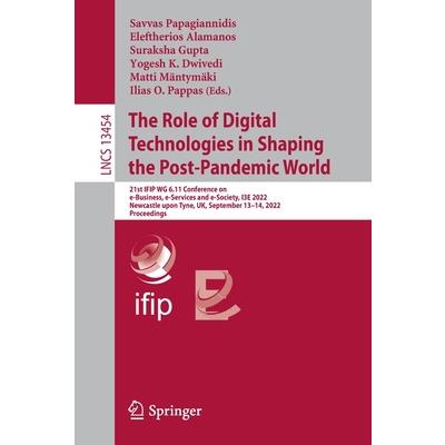 The Role of Digital Technologies in Shaping the Post-Pandemic World