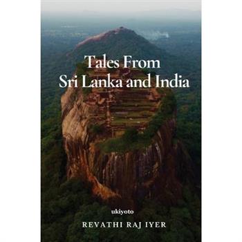 Tales from Sri Lanka and India