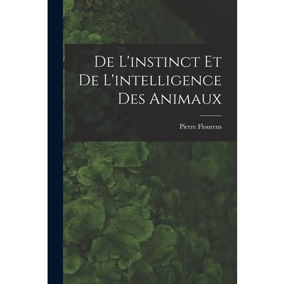 De L’instinct et de L’intelligence des Animaux