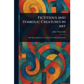 Fictitious and Symbolic Creatures in Art
