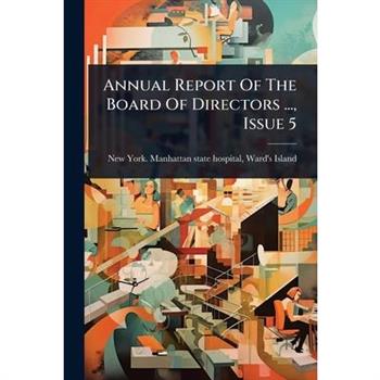 Annual Report Of The Board Of Directors ..., Issue 5