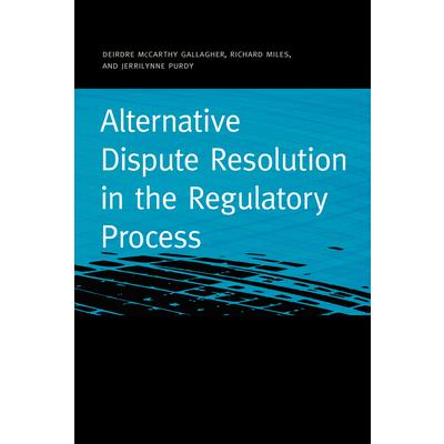Alternative Dispute Resolution in the Regulatory Process
