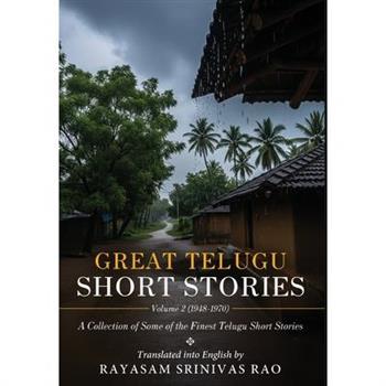 Great Telugu Short Stories Volume 2 (1948-1970) - A Collection of Some of the Finest Telugu Short Stories