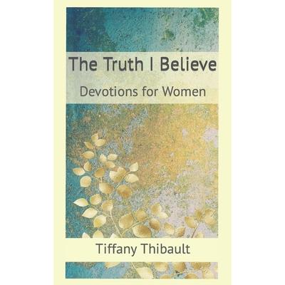 The Truth I Believe