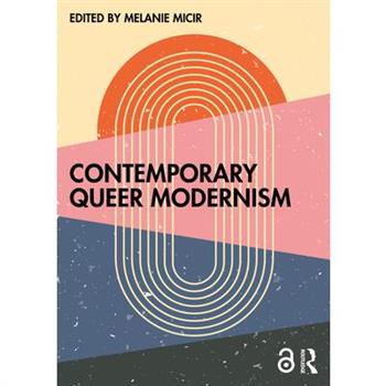 Contemporary Queer Modernism