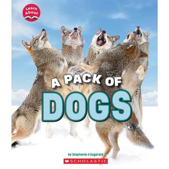 A Pack of Dogs (Learn About: Animals)