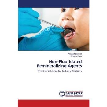 Non-Fluoridated Remineralizing Agents