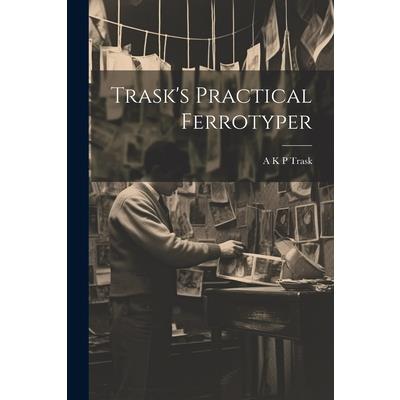 Trask's Practical Ferrotyper