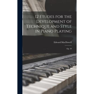 12 Etudes for the Development of Technique and Style in Piano Playing
