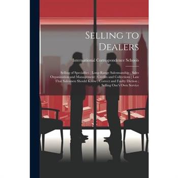 Selling to Dealers; Selling of Specialties; Long-Range Salesmanship; Sales Organization and Management; Credits and Collections; Law That Salesmen Should Know; Correct and Faulty Diction; Selling One'